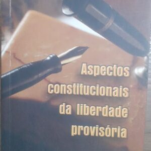 Aspectos Constitucionais da Liberdade Provisória