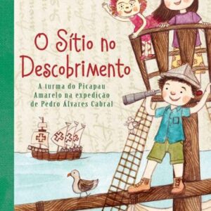 O Sitio no Descobrimento - a Turma do Picapau Amarelo na Expedição de Pedro Álvares Cabral 2ª