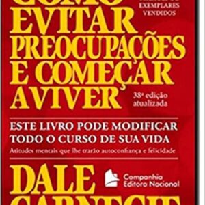 Como Evitar Preocupacoes e Comecar a Viver 38º