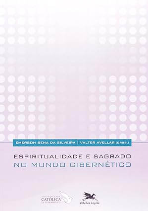 Espiritualidade e Sagrado no Mundo Cibernetico