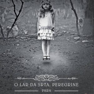 O Lar da Srta Peregrine para Criancas Peculiares