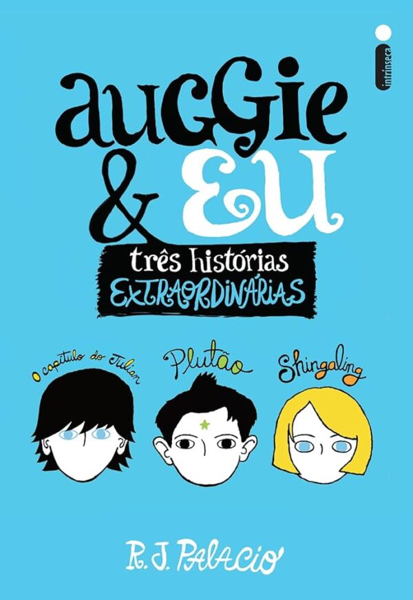 Auggie e Eu - Tres Historias Extraordinarias
