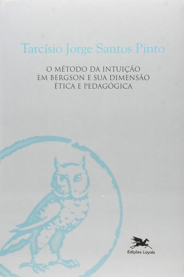O Metodo da Intuicao em Bergson e Sua Dimensao Et