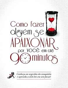 Como Fazer Alguem Se Apaixonar por Voce em Ate
