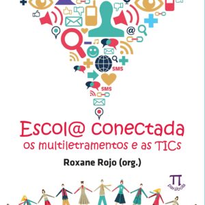 Escola Conectada - Os Multiletramentos e As Tics