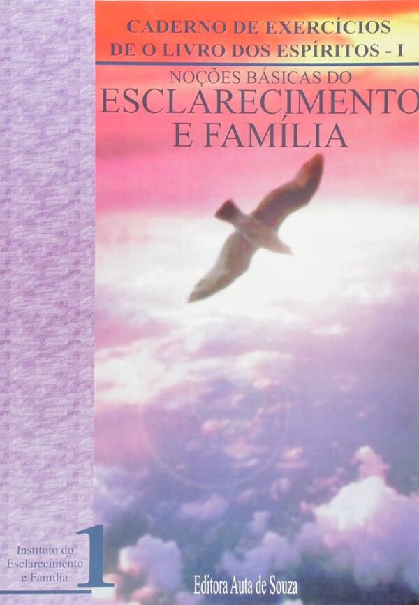 Caderno de Exercícios de o Livro dos Espíritos 1 - Noções Básicas do Esclarecimento e Família