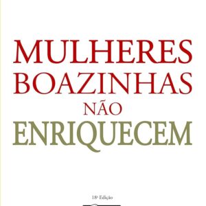 Mulheres Boazinhas Nao Enriquecem