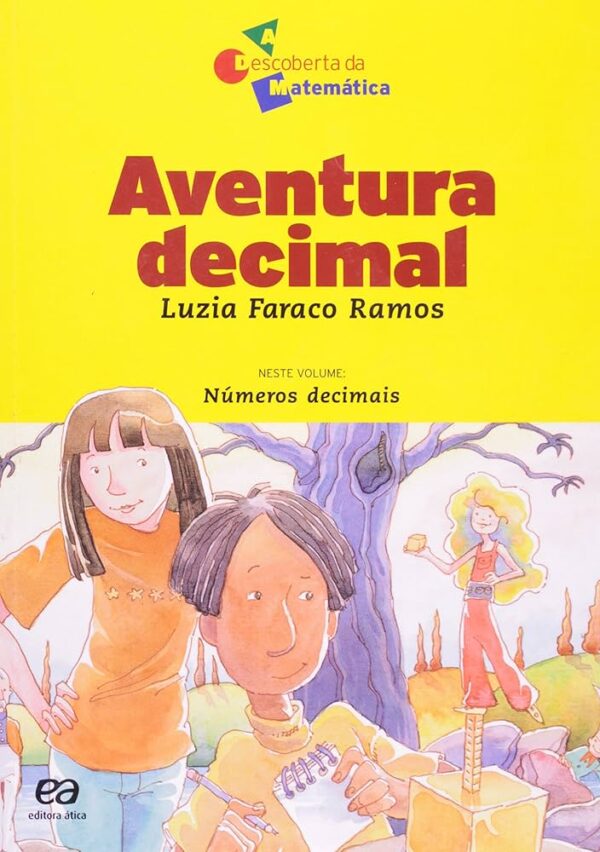 A Descoberta da Matematica - Aventura Decimal - Números Decimais 13ª