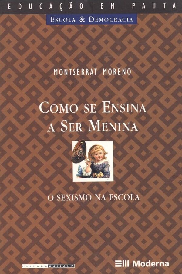 Como Se Ensina a Ser Menina - o Sexismo na Escola