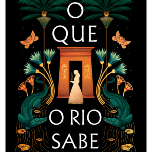 Segredos do Nilo 1 - o Que o Rio Sabe