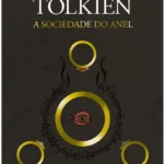O Senhor dos Aneis Vol. 1 - a Sociedade do Anel