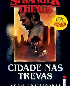 Stranger Things - Cidade Nas Trevas