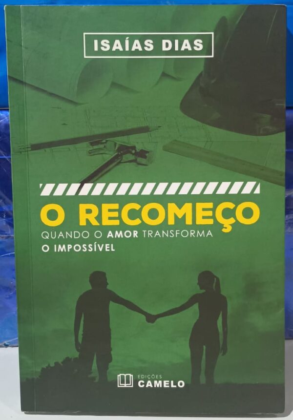 O Recomeço - Quando o Amor Transforma o Impossível