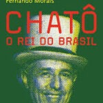 Chato o Rei do Brasil (Capa Verde)