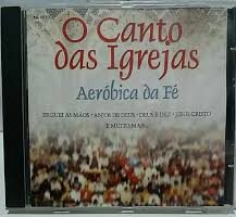 CD O Canto das Igrejas - Aeróbica da Fé