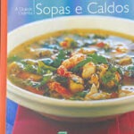 A Grande Cozinha Vol. 10 - Sopas e Caldos