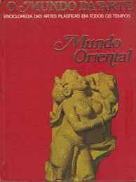 O Mundo da Arte - Mundo Oriental