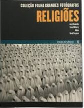 Colecao Folha Grandes Fotografos - Religioes