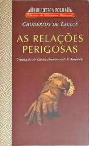 As Relações Perigosas - Coleção Biblioteca Folha Clássicos da Literatura Univesal Vol 11