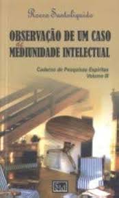 Observação de um Caso de Mediunidade Intelectual - Cadernos de Pesquisas Espíritas Vol 3
