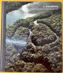 As Regiões Selvagens do Mundo Time-Life - a Amazônia