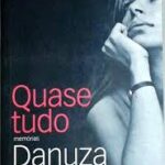 Quase Tudo - Memórias de Danuza Leão