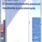 Neogênese o Desenvolvimento Pessoal Mediante a Psicoterapia 3ª
