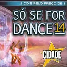 CD Só Se For Dance 14 - Cidade 92.10 FM (2 CDs)