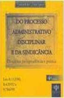 Do Processo Administrativo Disciplinar e da Sindicância - Doutrina Jurisprudência e Prática 4ª