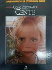 Como Fotografar Gente Vol. 2 - Curso Prático de Fotografia Globo