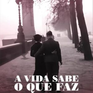 A Vida Sabe o Que Faz