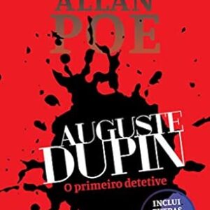 Auguste Dupin o Primeiro Detetive