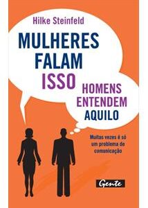 Mulheres Falam Isso - Homens Entendem Aquilo