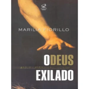 O Deus Exilado - Breve Historia de um a Heresia