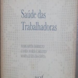 Saúde das Trabalhadoras - Cadernos Sempreviva - Textos para a Ação Feminista