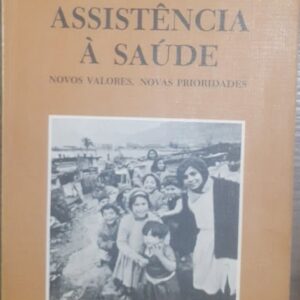 Assistência à Saúde - Novos Valores Novas Prioridades