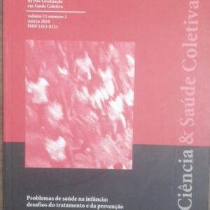 Ciência e Saúde Coletiva Vol. 15 Nº 2 Marco 2010 - Problemas de Saúde na Infância: Desafios do Tratamento e da Prevenção