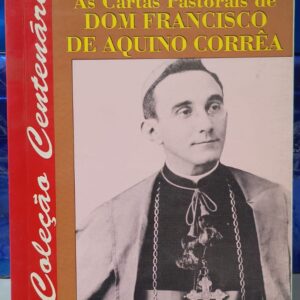 As Cartas Pastorais de Dom Francisco de Aquino Corrêa