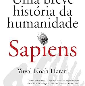 Sapiens - uma Breve Historia da Humanidade