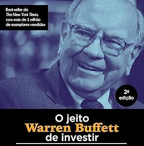 O Jeito Warren Buffett de Investir