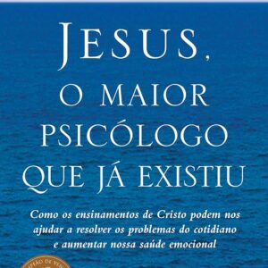 Jesus o Maior Psicologo Que Ja Existiu