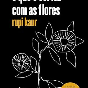 O Que o Sol Faz com As Flores