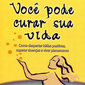 Voce Pode Curar Sua Vida
