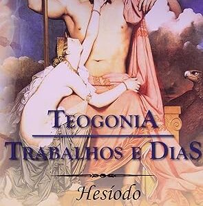 Obra Prima - Teogonia - Trabalhos e Dias