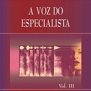 A Voz do Especialista Volume 3 Fonoaudiologia