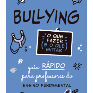 Bullyng o Que Fazer e o Evitar