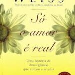 Só o Amor e Real (Coleção Auto-estima)