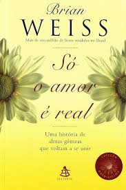 Só o Amor e Real (Coleção Auto-estima)