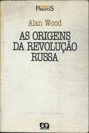 Série Princípios - As Origens da Revolução Russa de 1861 a 1917