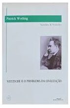 Nietzsche e o Problema da Civilização